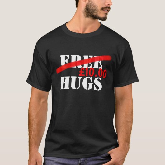 Gratis hugs ( prijs) t-shirt (Voorkant)