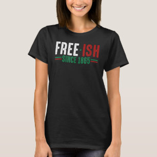 Gratis Ish sinds 1865 Emancipation Day Black Pride T-shirt