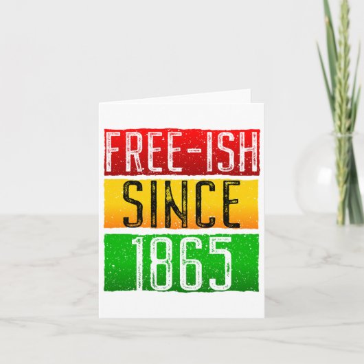 Gratis-ish Sinds 1865 Juneteenth Zwarte Geschieden Kaart (Voorkant)