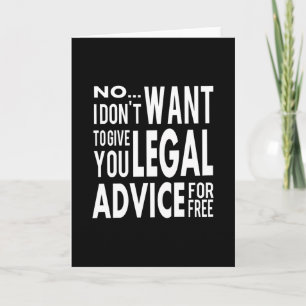 Gratis juridisch advies - Funny Lawyer Quote Kaart