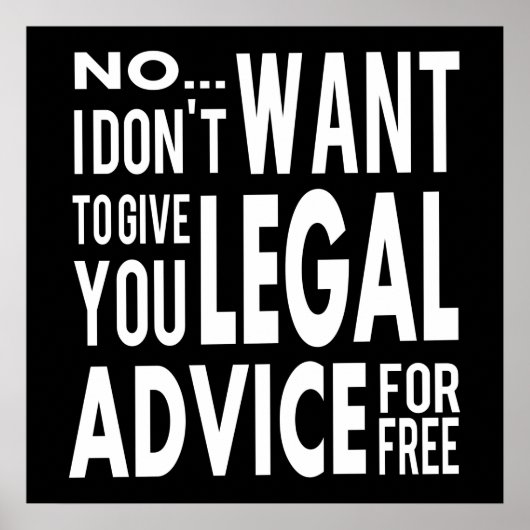 Gratis juridisch advies - Funny Lawyer Quote Poster (Voorkant)