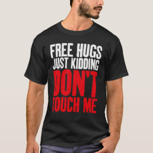 Gratis Knuffels gewoon een grapje raak me niet aan T-shirt