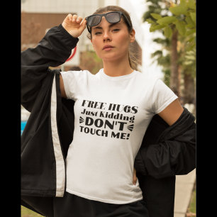 Gratis knuffels, grapje, raak me niet aan Leuk T-shirt