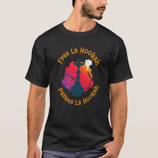 Gratis La Hookah Pasame La Hookah Pipe Tube Hookah T-shirt (Voorkant)