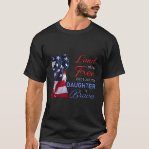 Gratis land omdat mijn dochter Brave Vete is T-shirt