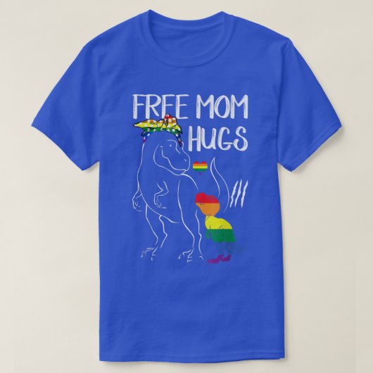 Gratis mam Hugs LGBT Pride Mama Dinosaur Re Gift T-shirt (Design voorkant)