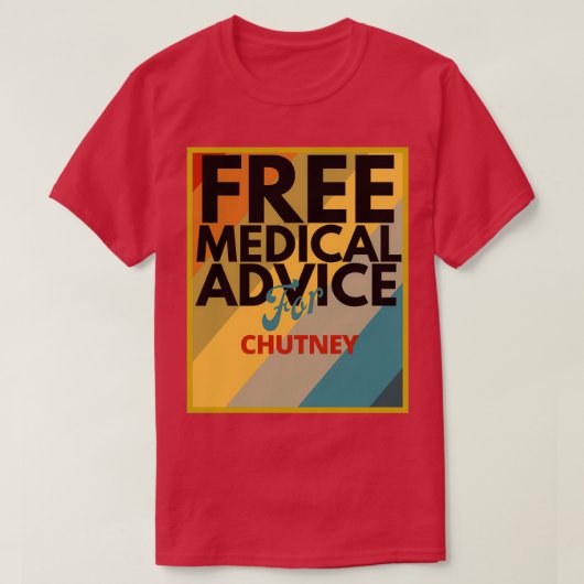 Gratis medisch advies voor Chutney-cadeautjes voor T-shirt (Design voorkant)