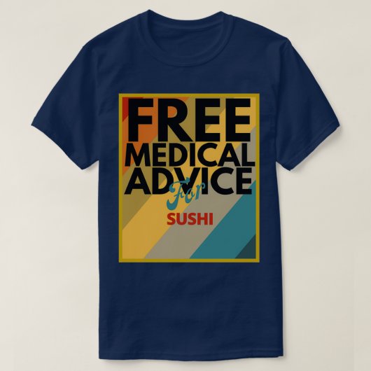 Gratis medisch advies voor Sushi Gift for Doctor o T-shirt (Design voorkant)