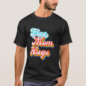 Gratis Moeder Knuffels - LGBTQ+ Trans Rainbow Prid T-shirt (Voorkant)
