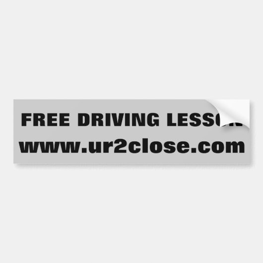 Gratis rijles u r 2 sluiten bumpersticker (Voorkant)