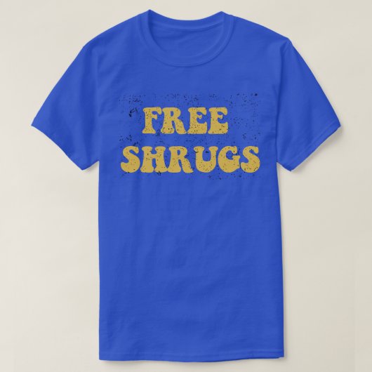 Gratis Shrugs Grappige Introvert Knuffels Sarcasti T-shirt (Design voorkant)