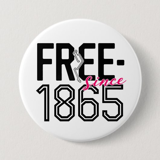 GRATIS Sinds 1865 Juneteenth Liberation Design Ronde Button 7,6 Cm (Voorkant)