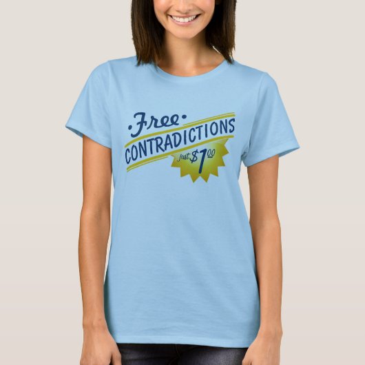 Gratis tegenstrijdigheden, slechts $1,00! T-Shirt (Voorkant)