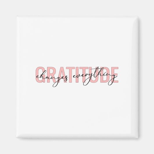 Gratitude Changes Everything Motivational Sitive M Magneet (Voorkant)