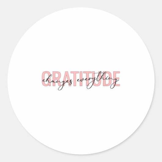 Gratitude Changes Everything Motivational Sitive M Ronde Sticker (Voorkant)