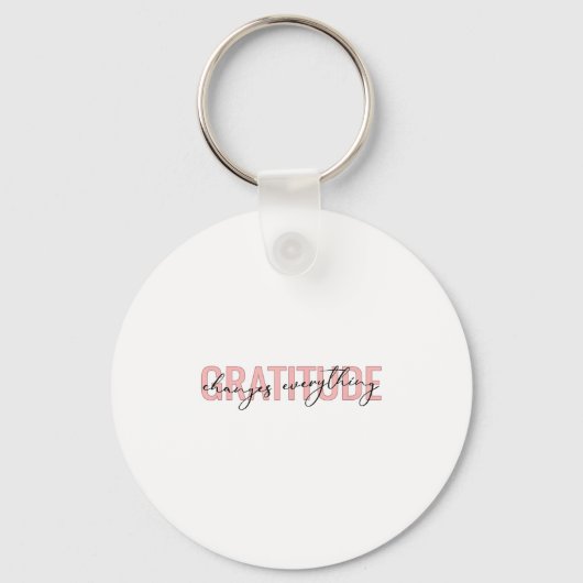 Gratitude Changes Everything Motivational Sitive M Sleutelhanger (Voorkant)
