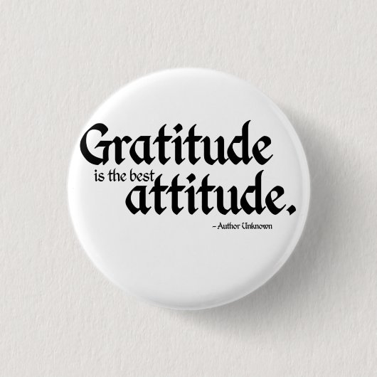 Gratitude is de beste houding ronde button 3,2 cm (Voorkant)