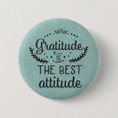 Gratitude is de beste houding ronde button 5,7 cm (Voorkant)