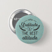 Gratitude is de beste houding ronde button 5,7 cm (Voorkant /achterkant)