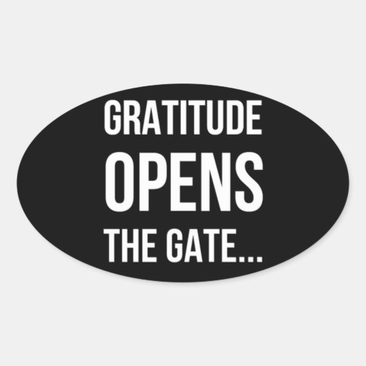 Gratitude opent het inspirerend citaat van Gate Ovale Sticker (Voorkant)