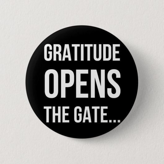 Gratitude opent het inspirerend citaat van Gate Ronde Button 5,7 Cm (Voorkant)