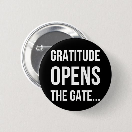 Gratitude opent het inspirerend citaat van Gate Ronde Button 5,7 Cm (Voorkant /achterkant)