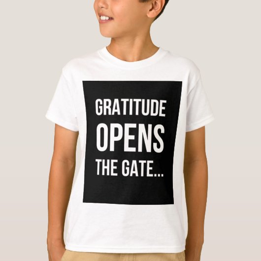 Gratitude opent het inspirerend citaat van Gate T-shirt (Voorkant)