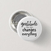 Gratitude verandert alles ronde button 3,2 cm (Voorkant /achterkant)