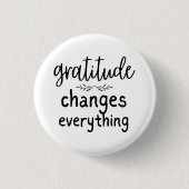 Gratitude verandert alles ronde button 3,2 cm (Voorkant)