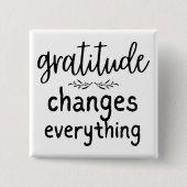 Gratitude verandert alles vierkante button 5,1 cm (Voorkant)