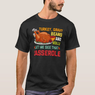 Grauwe bonen en rolletjes laten me Turkije Thanksg T-shirt