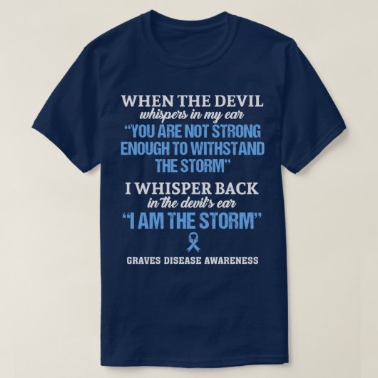 Graves Disease Awareness Ik ben het Storm in deze  T-shirt (Design voorkant)