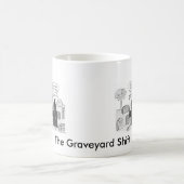 Graveyard Shift, Graveyard Shift, ... - Gepersonal Koffiemok (Center)