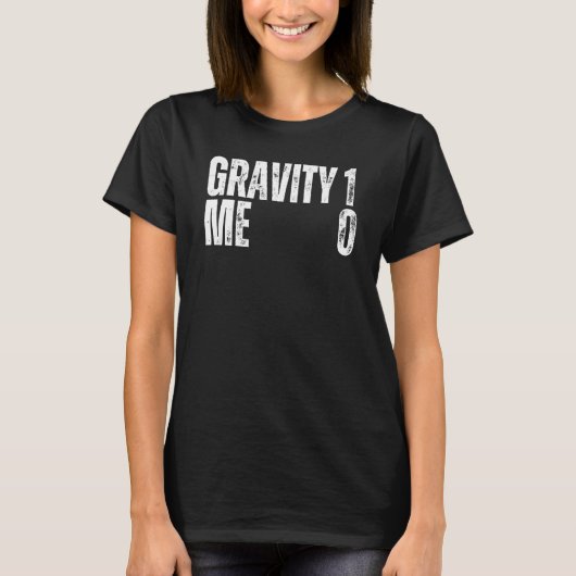 Gravity 1 Me 0 Get Well Soon Recovery Quote T-shirt (Voorkant)