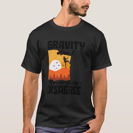 Gravity And I Respectfully Disagree Bouldering Roc T-shirt (Voorkant)