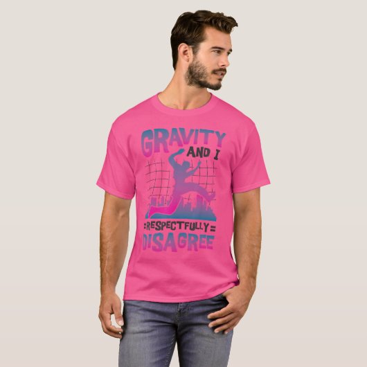 Gravity And I Respectfully Disagree Freerunning Pa T-shirt (Voorkant volledig)