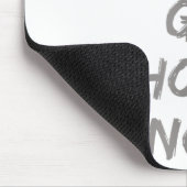 Gravity Apparel _ Je kunt nu naar huis gaan _ Uni- Muismat (Hoek)