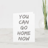 Gravity Apparel _ You Can Go Home Now _ Uni-adults Kaart (Voorkant)