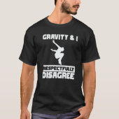 Gravity & I respectfully disagree Parkour Traceur T-shirt (Voorkant)