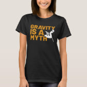 Gravity Is A Myth Pole Vault  Pole Vault Jumper Ou T-shirt (Voorkant)