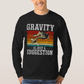 Gravity Is Just A Suggestion Backprint Skateboardi T-shirt (Voorkant)