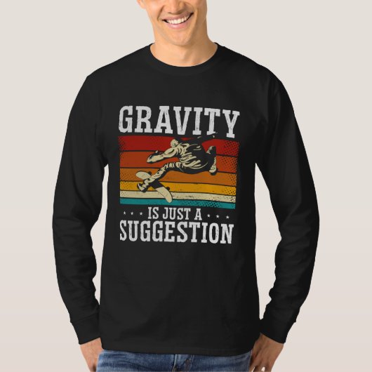 Gravity Is Just A Suggestion Backprint Skateboardi T-shirt (Voorkant)