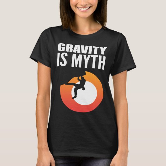 Gravity is Myth Adventurous Person T-shirt (Voorkant)