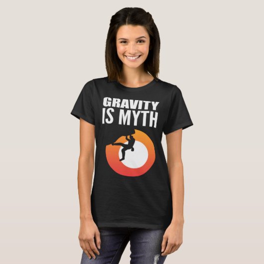 Gravity is Myth Adventurous Person T-shirt (Voorkant volledig)