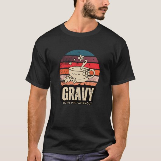 Gravy is mijn pre-workout Thanksgiving fitness T-shirt (Voorkant)