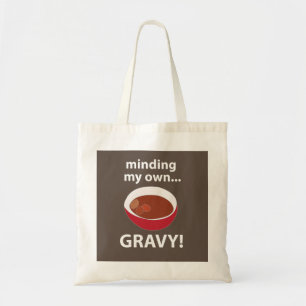 Gravy Minding My Own Gravy Eten Tote Bag