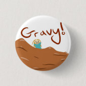 GRAVY! RONDE BUTTON 3,2 CM (Voorkant)