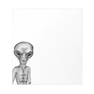 Gray Alien, ik wil geloven Notitieblok