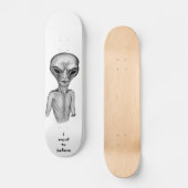 Gray Alien, ik wil geloven Persoonlijk Skateboard (Voorkant)