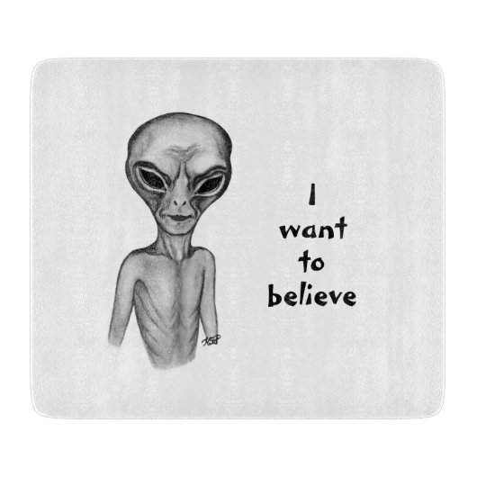 Gray Alien, ik wil geloven Snijplank (Voorkant)